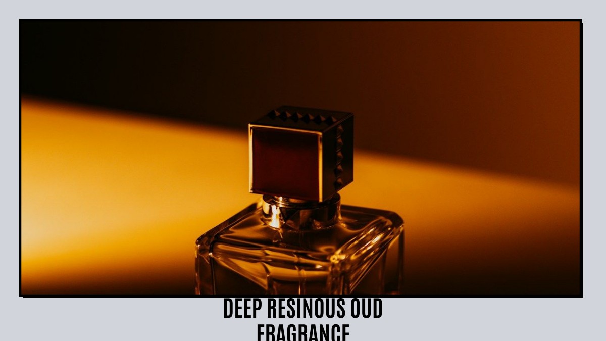 deep resinous oud fragrance